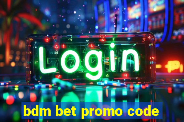 bdm bet promo code